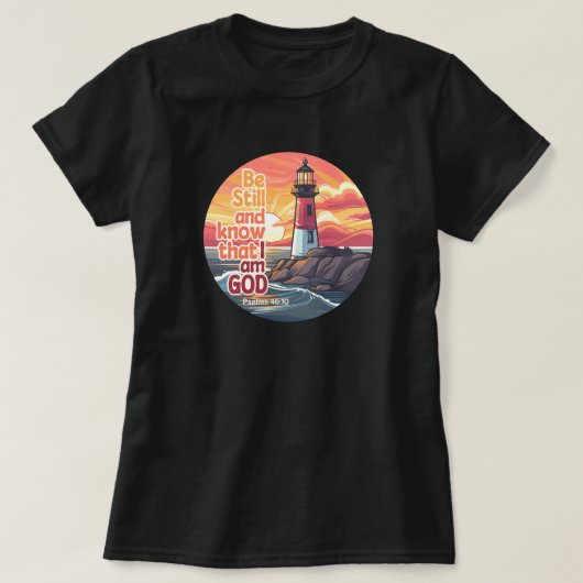 Seien Sie still und wissen Sie, dass ich Gott Bibl T-Shirt (Design vorne)