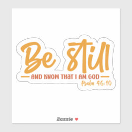 Seien Sie still und wissen Sie, dass ich Gott bin Aufkleber