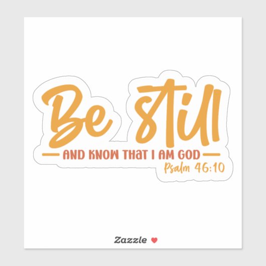 Seien Sie still und wissen Sie, dass ich Gott bin Aufkleber (Blatt)
