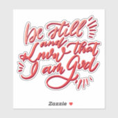 Seien Sie still und wissen Sie, dass ich Gott bin Aufkleber (Blatt)