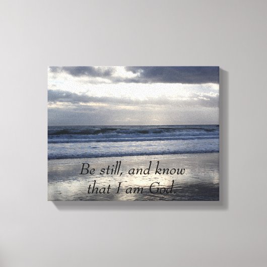 Seien Sie still und wissen Sie, dass ich Gott bin Leinwanddruck (Vorderseite)