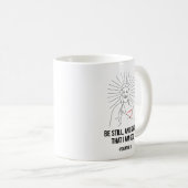 Seien Sie still und wissen Sie, dass ich Gott Chri Kaffeetasse (VorderseiteRechts)