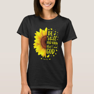 Seien Sie still und wissen Sie, dass ich Gott Sonn T-Shirt