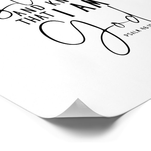 Seien Sie still und wissen Sie, dass ich Gott Wall Poster (Ecke)