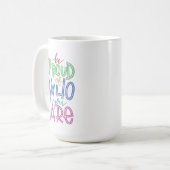 Seien Sie stolz auf Ihren Kaffeetasse (Vorderseite Links)