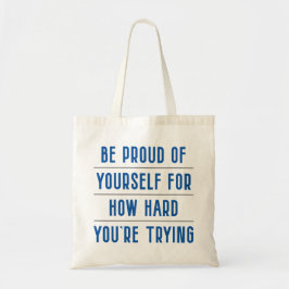 Seien Sie stolz auf Sie selbst, wie schwer Sie ver Tragetasche