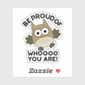 Seien Sie stolz darauf, wer Sie lustige Eule-Puppe Aufkleber (Blatt)