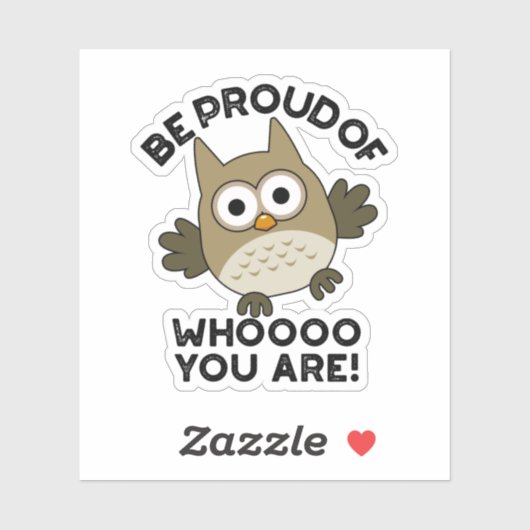 Seien Sie stolz darauf, wer Sie lustige Eule-Puppe Aufkleber (Blatt)