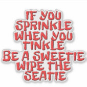 Seien Sie Sweetie Wipe Seatie Bad Spaß Stickers Aufkleber (Vorderseite)