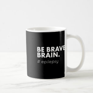 Seien Sie tapfer Epilepsie Awareness Day Disease M Kaffeetasse