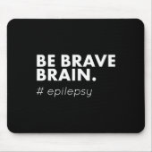 Seien Sie tapfer Epilepsie Awareness Day Disease M Mousepad (Vorne)