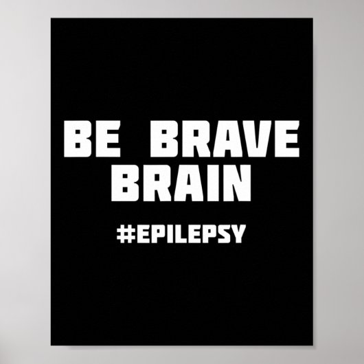 Seien Sie tapfer Epilepsie-Bewusstsein Poster (Vorne)