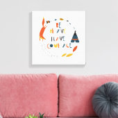 Seien Sie tapfer haben Mut Fox Leinwanddruck (Insitu (Wohnzimmer))