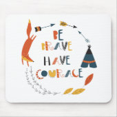 Seien Sie tapfer haben Mut Fox Mousepad (Vorne)