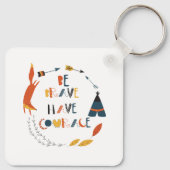 Seien Sie tapfer haben Mut Fox Schlüsselanhänger (Rückseite)