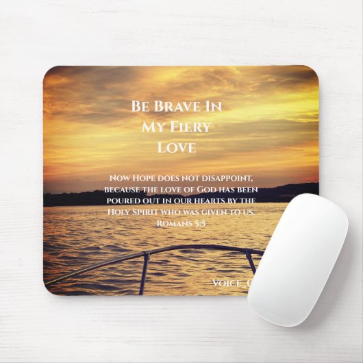 Seien Sie tapfer in meiner Liebe Mousepad (Mit Mouse)