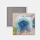 Seien Sie tapfer inspirierender Motivierend Kriege Magnet (Vorderseite/Rückseite)