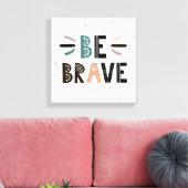 Seien Sie tapfer Leinwanddruck (Insitu (Wohnzimmer))