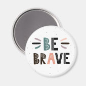 Seien Sie tapfer Magnet (Vorderseite/Rückseite)