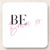 Seien Sie tapfer Motivierend Getränkeuntersetzer (Vorderseite)