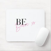 Seien Sie tapfer Motivierend Mousepad (Mit Mouse)