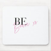 Seien Sie tapfer Motivierend Mousepad (Vorne)