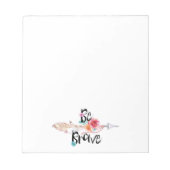 Seien Sie tapfer Pfeil mit Blume Notizblock (Vorderseite)