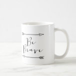 Seien Sie tapfer Pfeil-Tasse Kaffeetasse<br><div class="desc">Moderne whimsical "Be Brave" Arrow-Tasse</div>