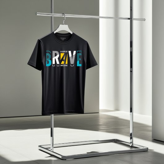 Seien Sie tapfer Phantastischer Motivierend T - Sh T-Shirt