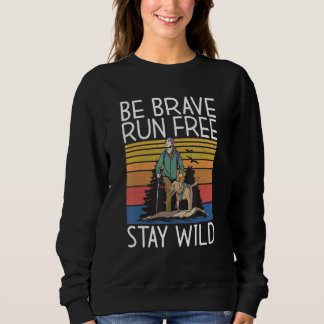 Seien Sie tapfer Run Free Bleibe Wild Adventure Wa Sweatshirt