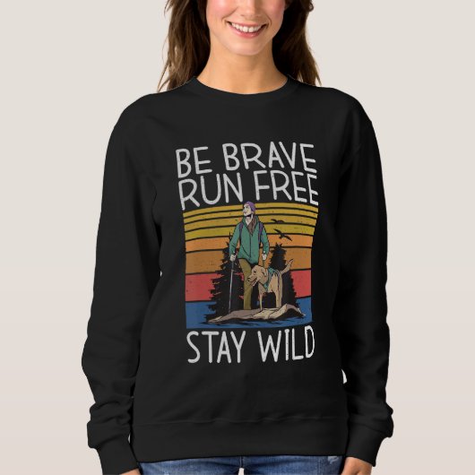 Seien Sie tapfer Run Free Bleibe Wild Adventure Wa Sweatshirt (Vorderseite)