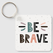 Seien Sie tapfer Schlüsselanhänger (Vorderseite)