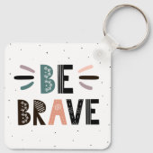 Seien Sie tapfer Schlüsselanhänger (Rückseite)