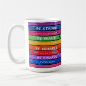 SEIEN SIE TAPFER. Seien Sie stark. - Regenbogen - Kaffeetasse (Links)