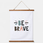Seien Sie tapfer Wandteppich Mit Holzrahmen (Vorderseite)