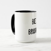 Seien Sie tapfere Tasse (Vorderseite Links)