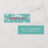 Seien Sie tapfere zufällige Handlungen der Kindnes Mini Visitenkarte (Vorne/Hinten)