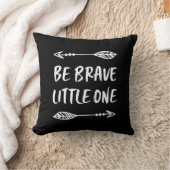 Seien Sie tapferes kleines Schwarzweiss-Kissen Kissen (Decke)