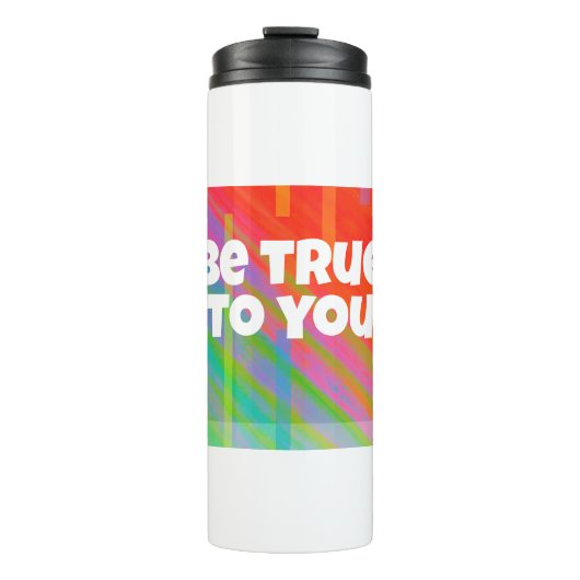 Seien Sie treu zu Ihnen Thermal Tumbler durch Jo I Thermosbecher (Vorderseite)