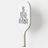 Seien Sie trotzdem freundlich - Motivierend Pickleball Schläger (Links)