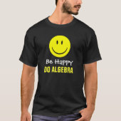 Seien Sie tun Algebra glücklich T-Shirt (Vorderseite)