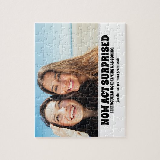 Seien Sie überrascht - Funny Bridesmaid Vorschlag  Puzzle (Vertikal)