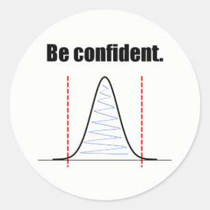 Seien Sie überzeugter Konfidenzintervall-Aufklebe Runder Aufkleber