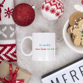 Seien Sie unheimlich funny Santa Quote Spaß Hot Ka Kaffeetasse