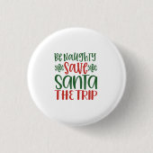 Seien Sie unheimlich Gerettet Santa The Trip Button (Vorderseite)