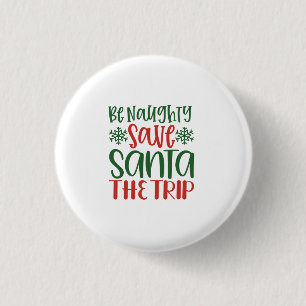 Seien Sie unheimlich Gerettet Santa The Trip Button