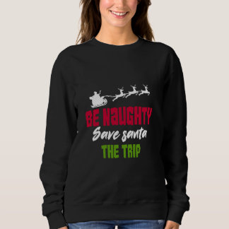 Seien Sie unheimlich Gerettet Santa The Trip Sweatshirt