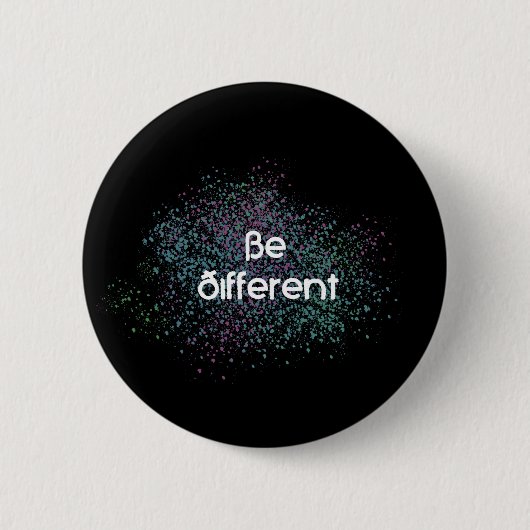 Seien Sie unterschiedlich Button (Vorderseite)