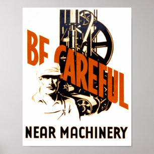 Seien Sie vorsichtig in der Nähe von Maschinen Pla Poster