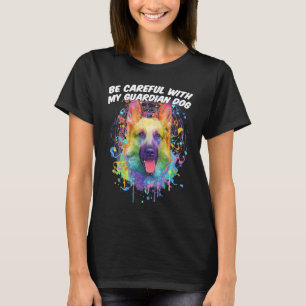 Seien Sie vorsichtig mit meinem Wachhund Deutscher T-Shirt